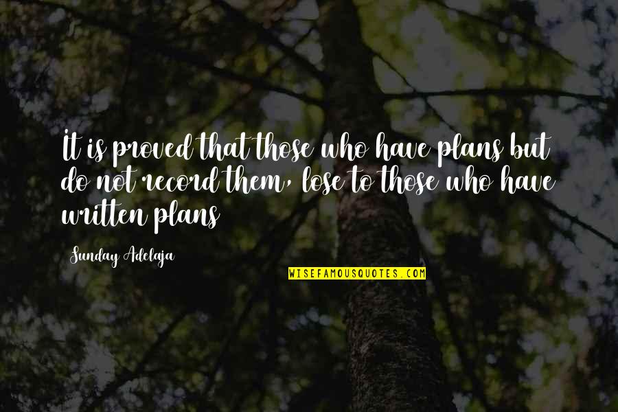 Fockler Quotes By Sunday Adelaja: It is proved that those who have plans Fockler Quotes By Sunday Adelaja: It is proved that those who have plans