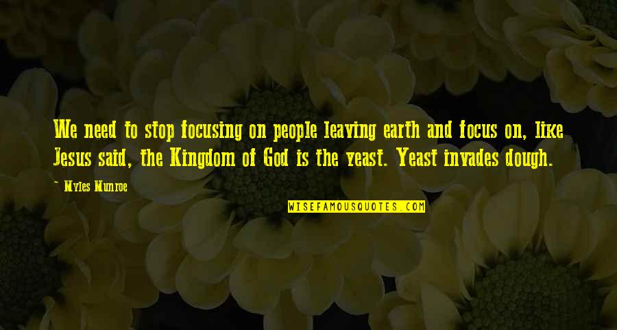 Focus On God Quotes By Myles Munroe: We need to stop focusing on people leaving Focus On God Quotes By Myles Munroe: We need to stop focusing on people leaving