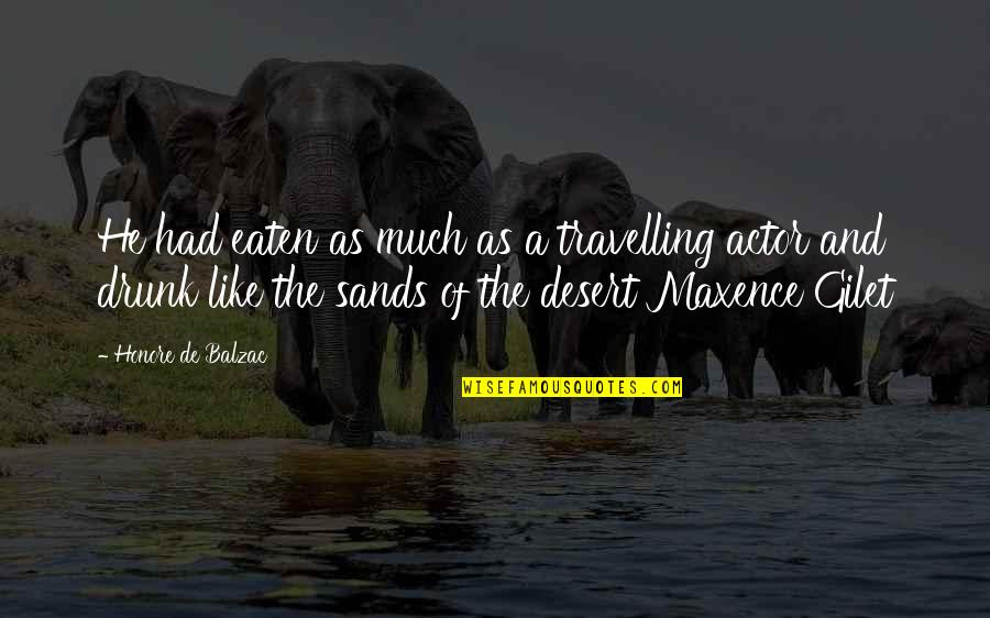 Focus On My Career Quotes By Honore De Balzac: He had eaten as much as a travelling