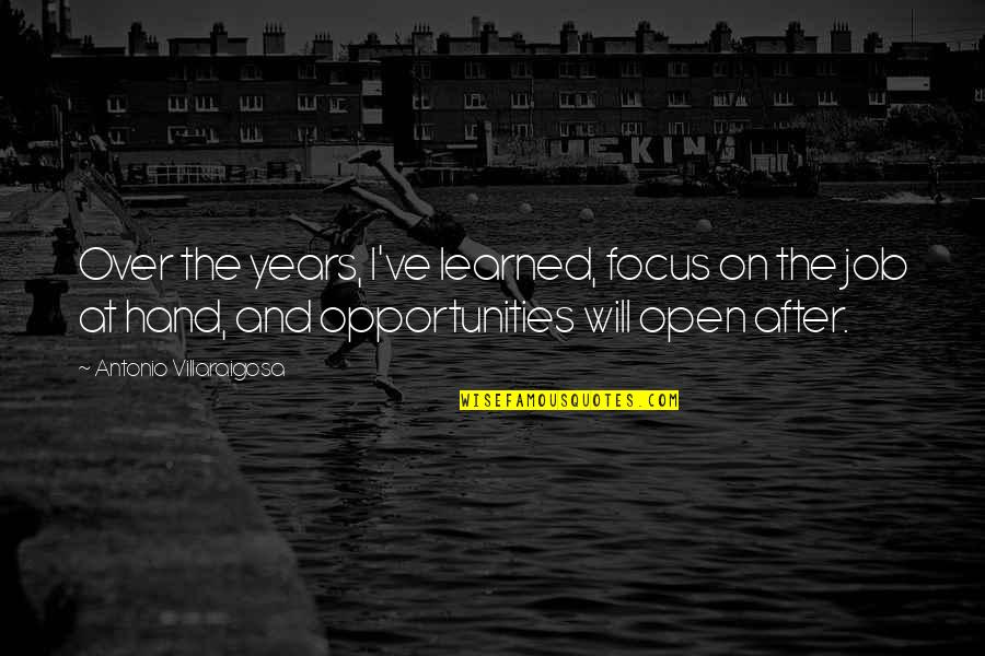 Focus On Opportunities Quotes By Antonio Villaraigosa: Over the years, I've learned, focus on the Focus On Opportunities Quotes By Antonio Villaraigosa: Over the years, I've learned, focus on the