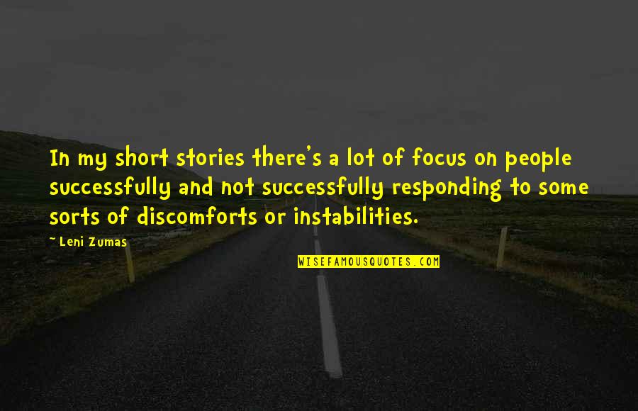 Focus Short Quotes By Leni Zumas: In my short stories there's a lot of Focus Short Quotes By Leni Zumas: In my short stories there's a lot of