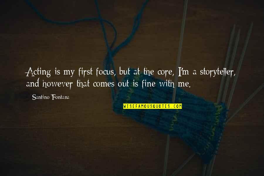 Focus The Quotes By Santino Fontana: Acting is my first focus, but at the Focus The Quotes By Santino Fontana: Acting is my first focus, but at the