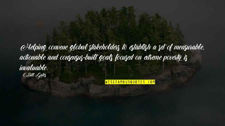 Focused On My Goals Quotes By Bill Gates: Helping convene global stakeholders to establish a set