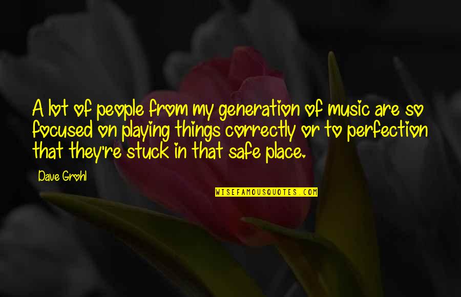 Focused On Quotes By Dave Grohl: A lot of people from my generation of Focused On Quotes By Dave Grohl: A lot of people from my generation of