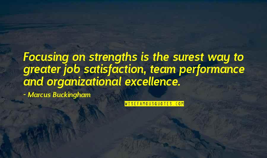 Focusing On Strengths Quotes By Marcus Buckingham: Focusing on strengths is the surest way to Focusing On Strengths Quotes By Marcus Buckingham: Focusing on strengths is the surest way to