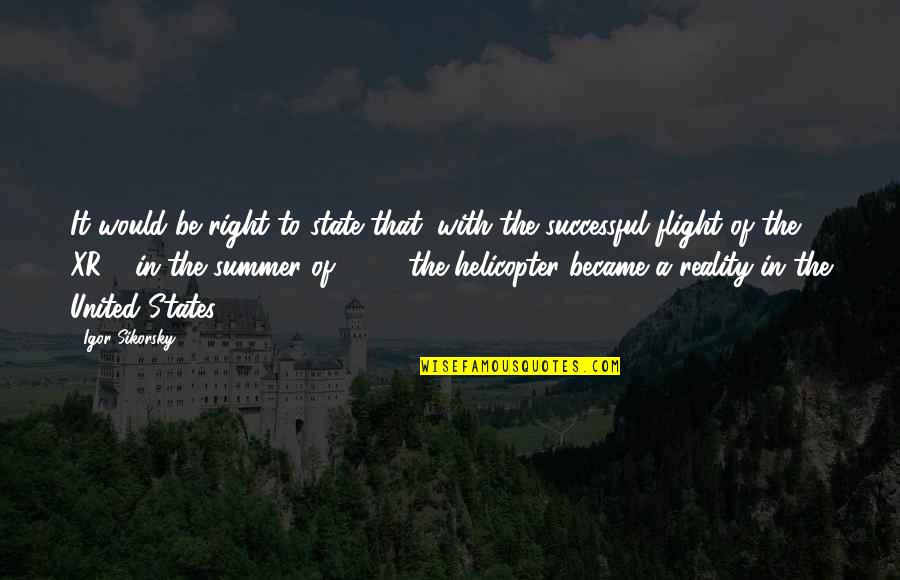 Focusing On The Important Things In Life Quotes By Igor Sikorsky: It would be right to state that, with