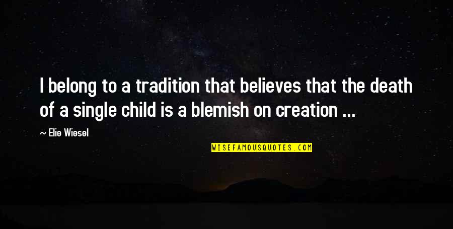 Fodhla Band Quotes By Elie Wiesel: I belong to a tradition that believes that Fodhla Band Quotes By Elie Wiesel: I belong to a tradition that believes that