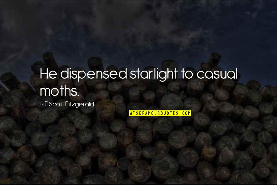Fodion Quotes By F Scott Fitzgerald: He dispensed starlight to casual moths. Fodion Quotes By F Scott Fitzgerald: He dispensed starlight to casual moths.