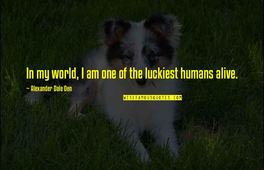 Foe Coetzee Quotes By Alexander Dale Oen: In my world, I am one of the Foe Coetzee Quotes By Alexander Dale Oen: In my world, I am one of the