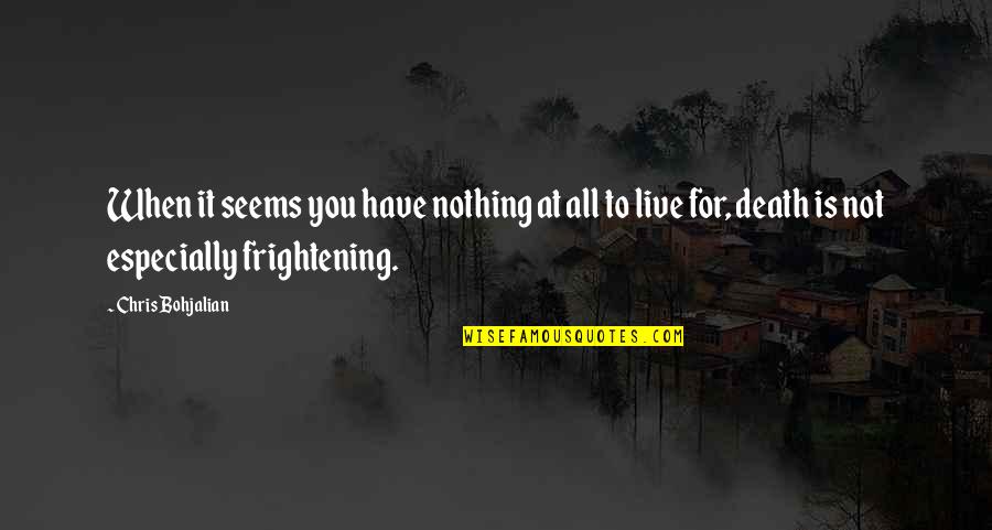 Foerdertechnik Quotes By Chris Bohjalian: When it seems you have nothing at all Foerdertechnik Quotes By Chris Bohjalian: When it seems you have nothing at all