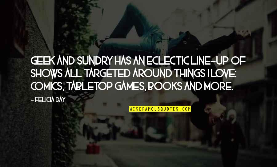 Foerdertechnik Quotes By Felicia Day: Geek and Sundry has an eclectic line-up of Foerdertechnik Quotes By Felicia Day: Geek and Sundry has an eclectic line-up of