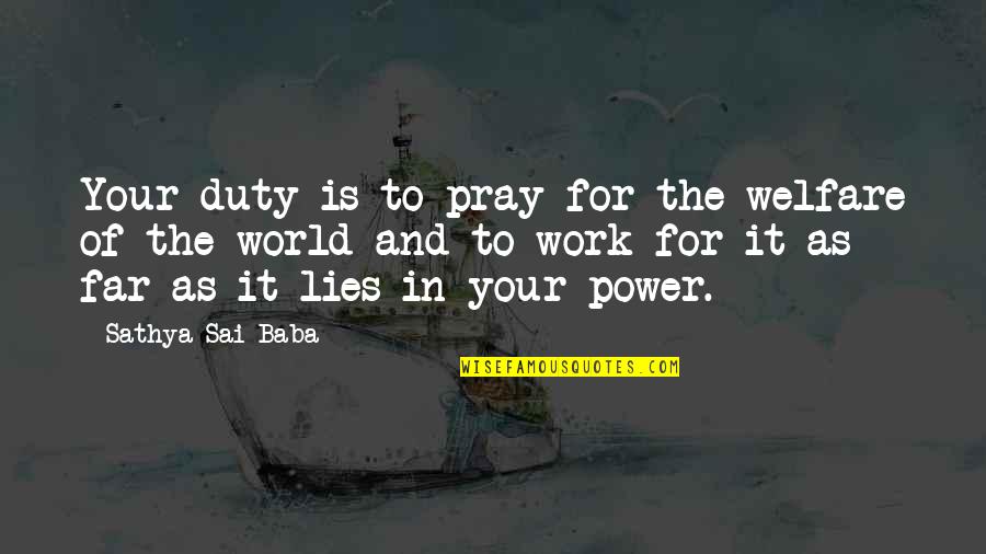 Fofole Quotes By Sathya Sai Baba: Your duty is to pray for the welfare Fofole Quotes By Sathya Sai Baba: Your duty is to pray for the welfare