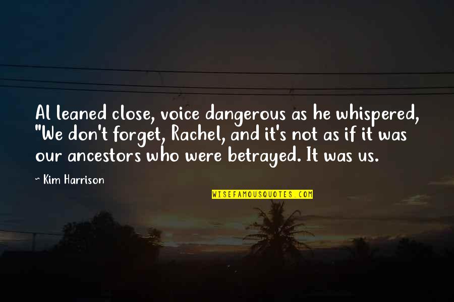 Fog And Love Quotes By Kim Harrison: Al leaned close, voice dangerous as he whispered, Fog And Love Quotes By Kim Harrison: Al leaned close, voice dangerous as he whispered,