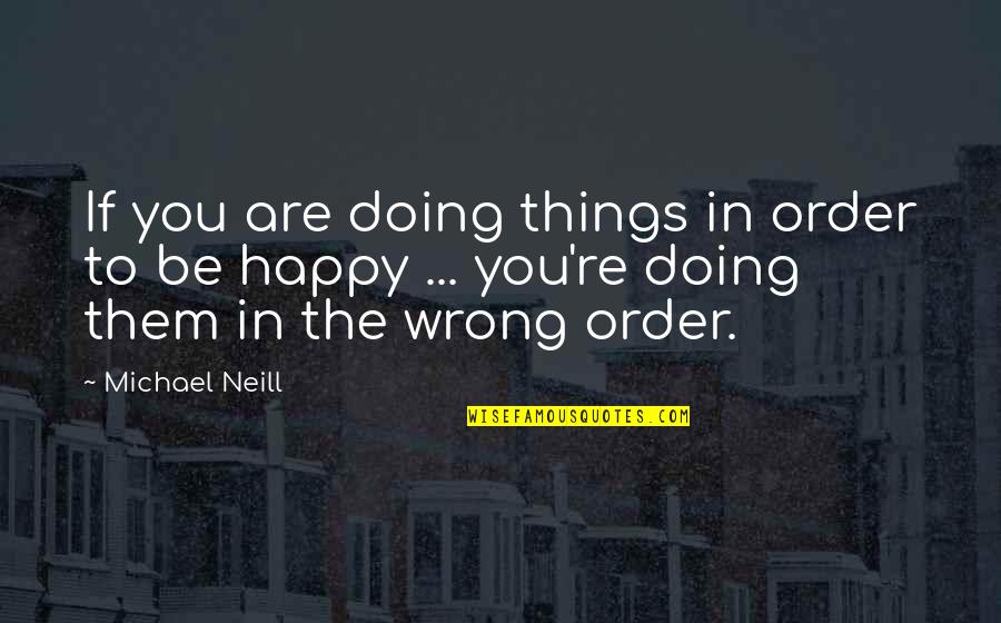 Fog By Carl Sandburg Quotes By Michael Neill: If you are doing things in order to Fog By Carl Sandburg Quotes By Michael Neill: If you are doing things in order to