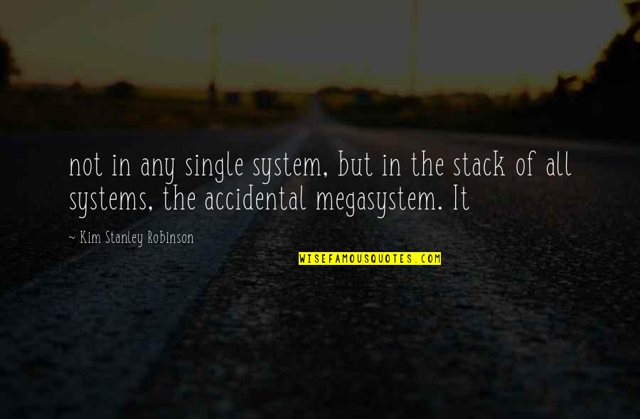 Fogarassy Mariann Quotes By Kim Stanley Robinson: not in any single system, but in the