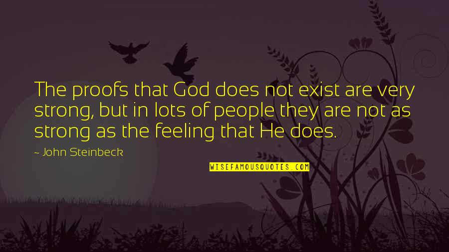 Fogarty Quotes By John Steinbeck: The proofs that God does not exist are