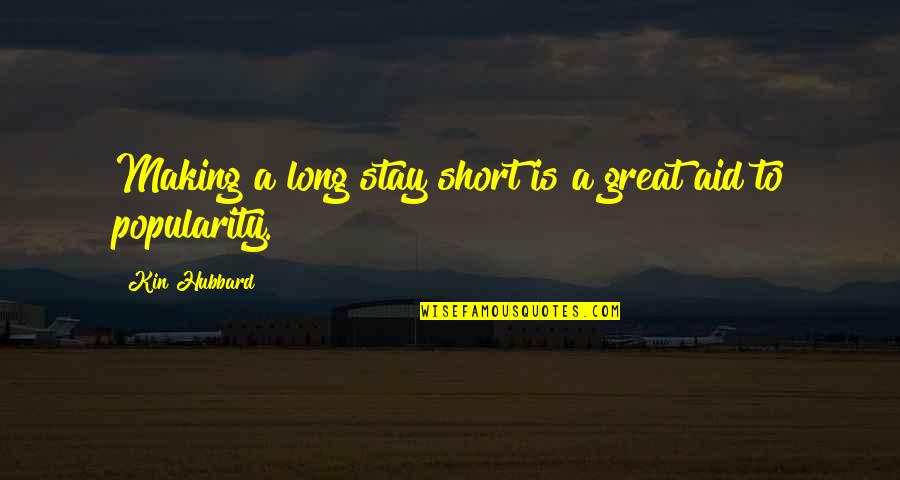 Fogata Dibujo Quotes By Kin Hubbard: Making a long stay short is a great