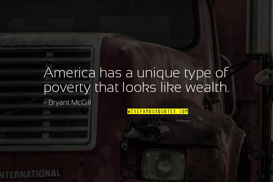 Fogiel Quotes By Bryant McGill: America has a unique type of poverty that