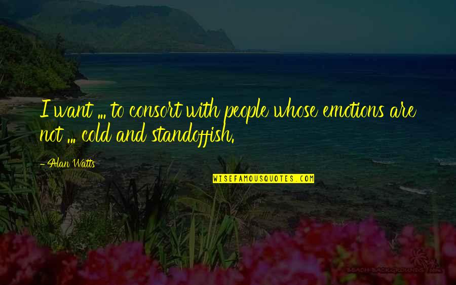 Fogliato Bread Quotes By Alan Watts: I want ... to consort with people whose