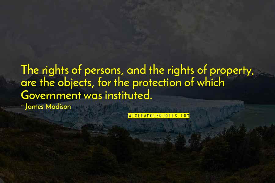Fogo Quotes By James Madison: The rights of persons, and the rights of
