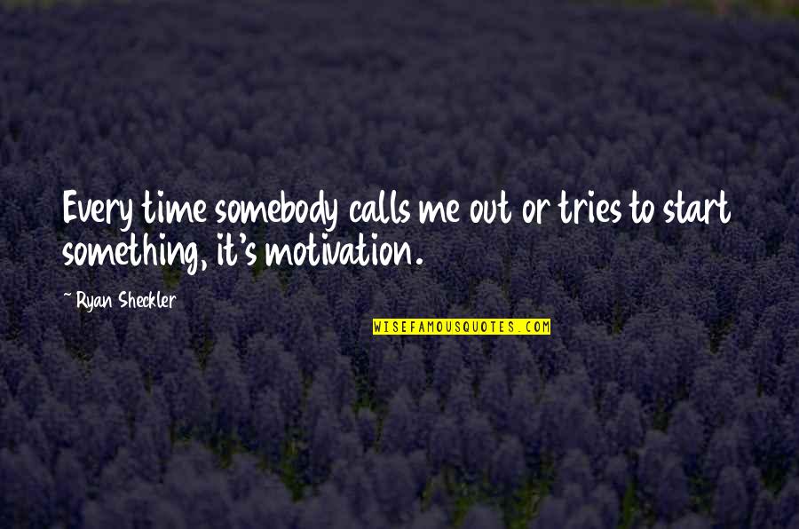 Foison C24 Quotes By Ryan Sheckler: Every time somebody calls me out or tries