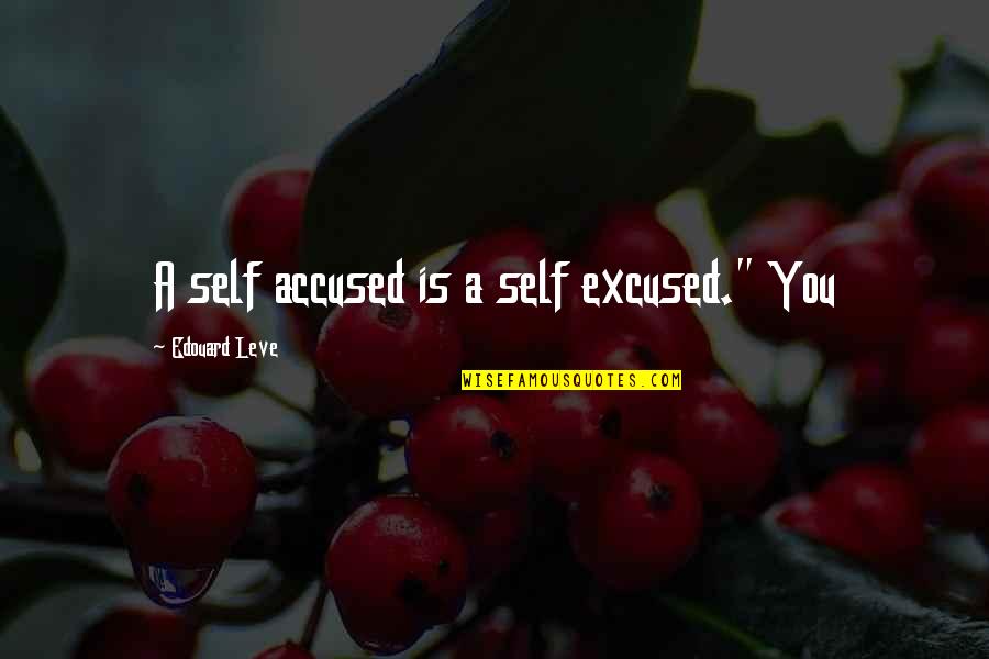 Fokkema En Quotes By Edouard Leve: A self accused is a self excused." You Fokkema En Quotes By Edouard Leve: A self accused is a self excused." You