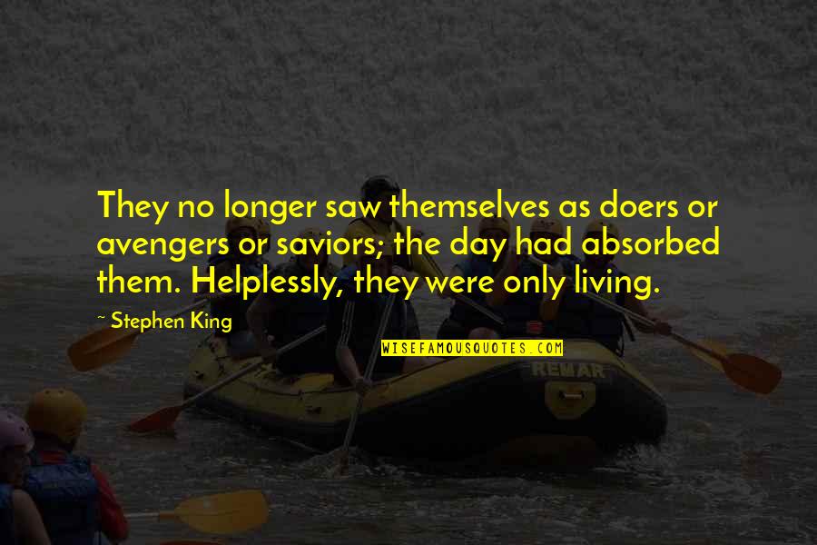 Fokkema En Quotes By Stephen King: They no longer saw themselves as doers or Fokkema En Quotes By Stephen King: They no longer saw themselves as doers or