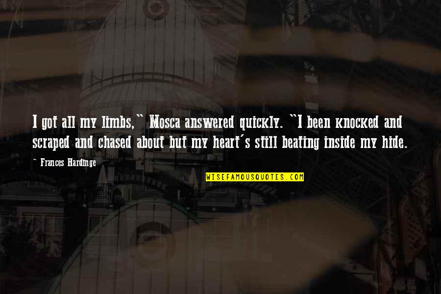 Folands Quotes By Frances Hardinge: I got all my limbs," Mosca answered quickly.