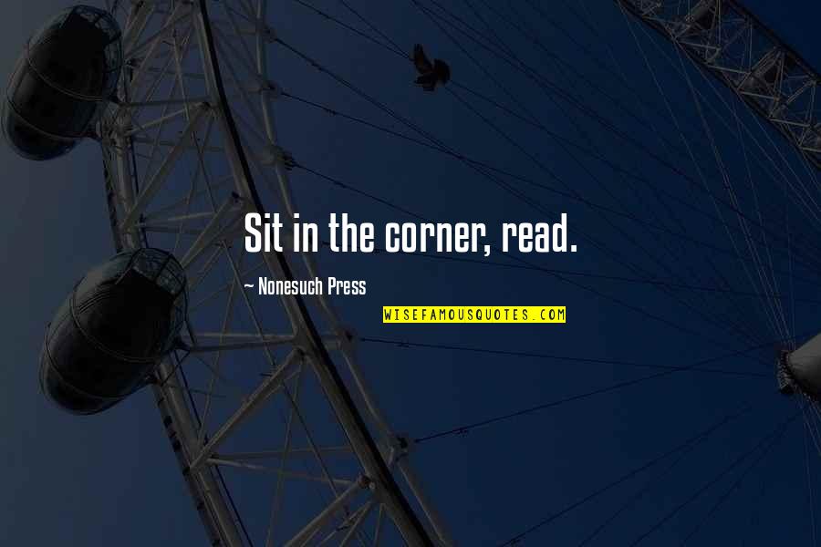 Folarin Ijelu Quotes By Nonesuch Press: Sit in the corner, read. Folarin Ijelu Quotes By Nonesuch Press: Sit in the corner, read.