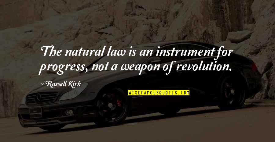 Folarin Ijelu Quotes By Russell Kirk: The natural law is an instrument for progress,