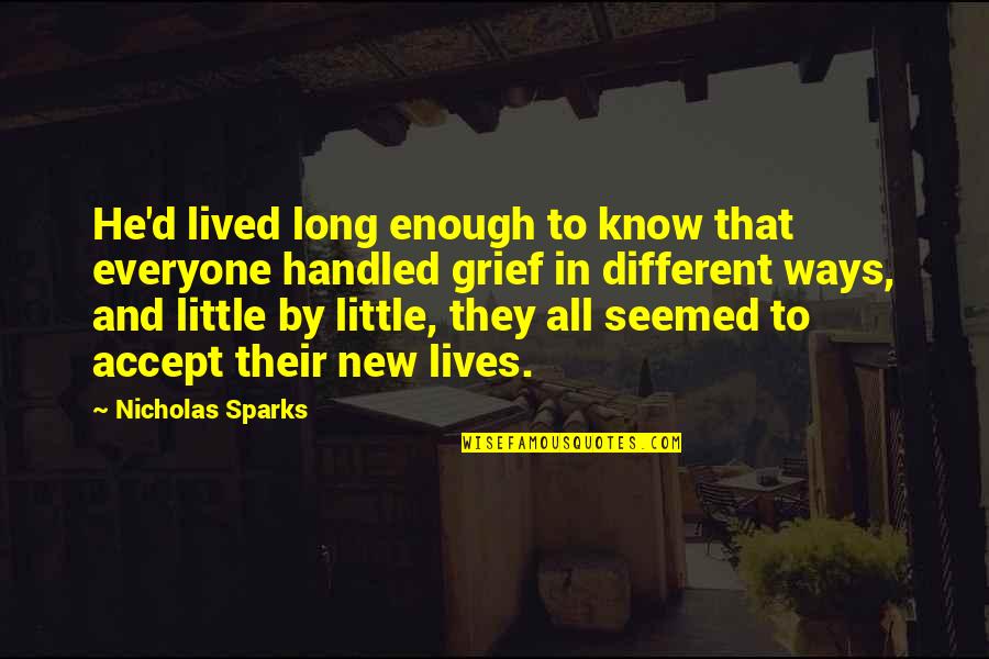 Folayan Knight Quotes By Nicholas Sparks: He'd lived long enough to know that everyone