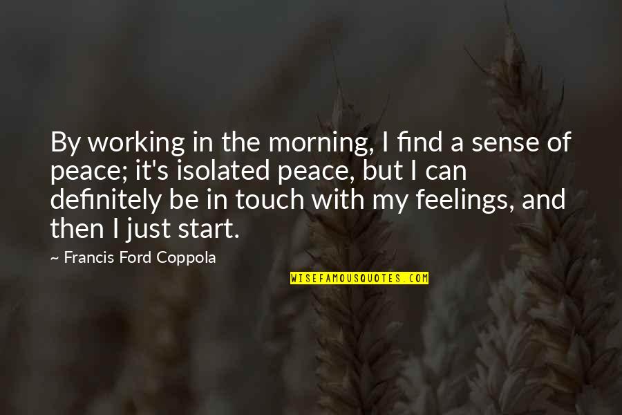 Folclore Definicion Quotes By Francis Ford Coppola: By working in the morning, I find a