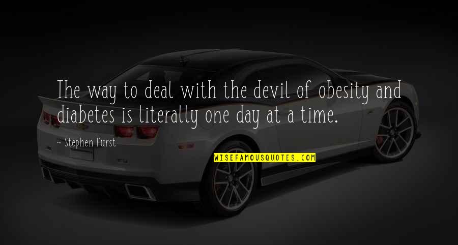 Folded Clothes Quotes By Stephen Furst: The way to deal with the devil of Folded Clothes Quotes By Stephen Furst: The way to deal with the devil of