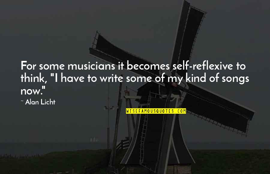 Foldenauer Farms Quotes By Alan Licht: For some musicians it becomes self-reflexive to think,