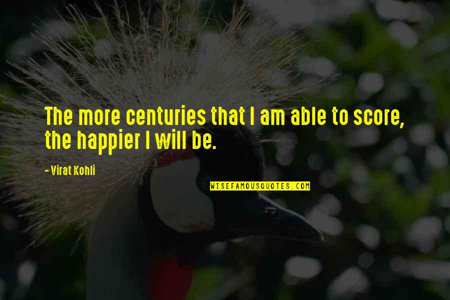 Folderol Quotes By Virat Kohli: The more centuries that I am able to