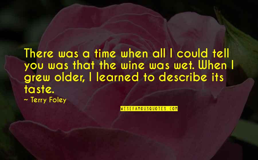 Foley Quotes By Terry Foley: There was a time when all I could