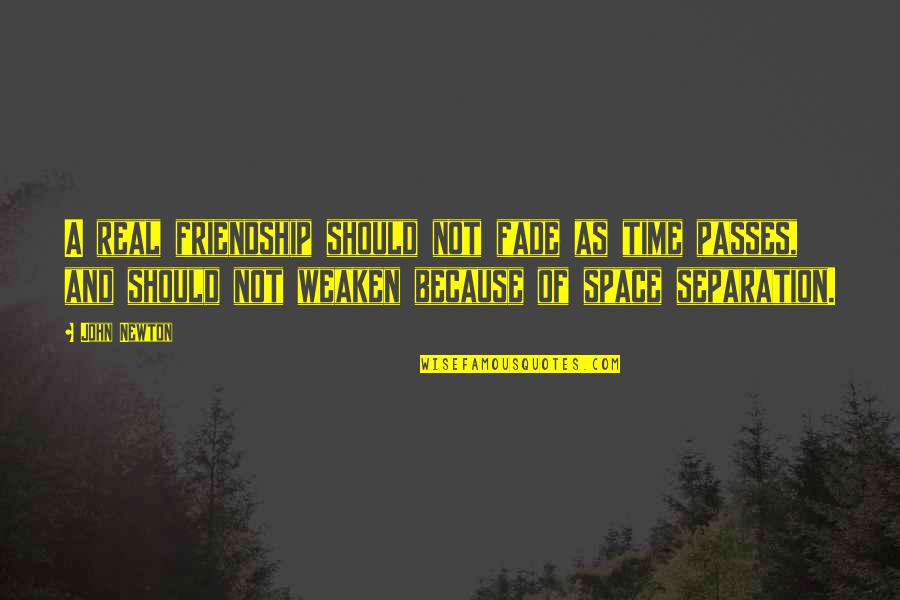 Folgado Translation Quotes By John Newton: A real friendship should not fade as time