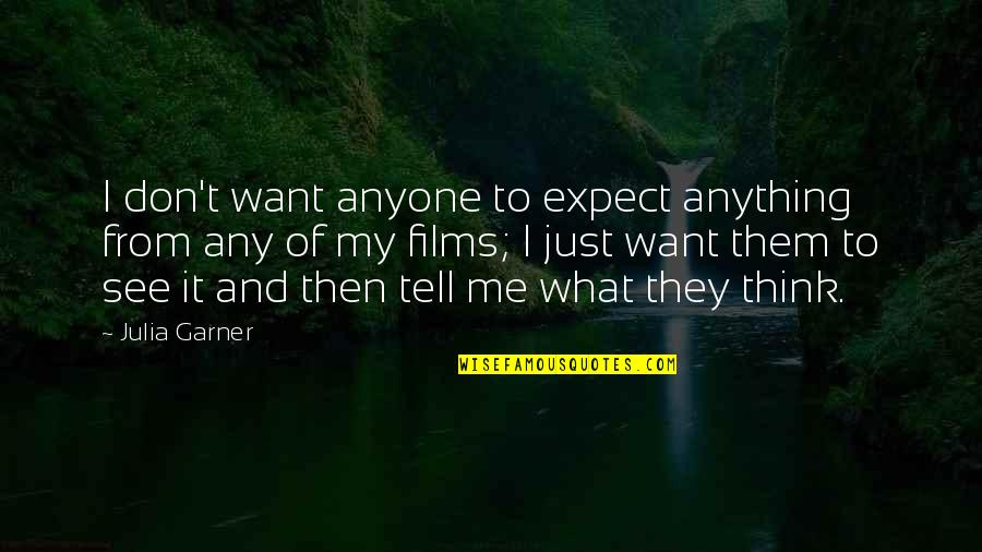 Folk Art Signs Quotes By Julia Garner: I don't want anyone to expect anything from