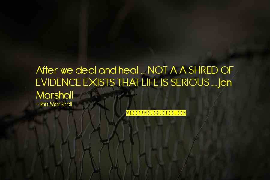 Folkalleydotcom Quotes By Jan Marshall: After we deal and heal ... NOT A Folkalleydotcom Quotes By Jan Marshall: After we deal and heal ... NOT A