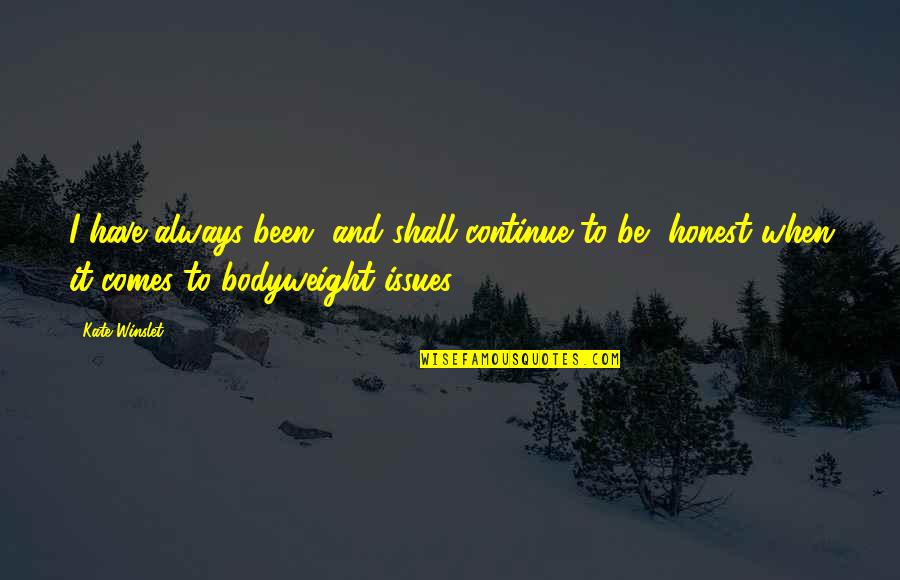 Folketrygdfondet Quotes By Kate Winslet: I have always been, and shall continue to