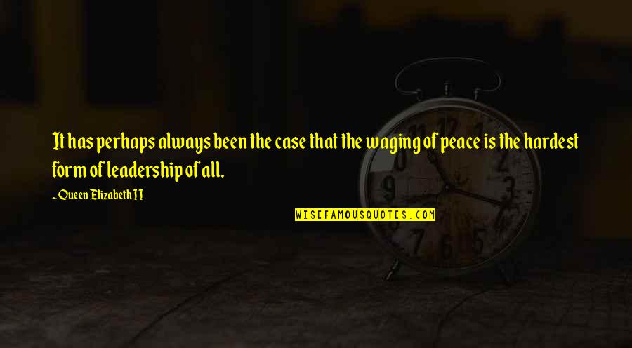 Folklorique By Moda Quotes By Queen Elizabeth II: It has perhaps always been the case that Folklorique By Moda Quotes By Queen Elizabeth II: It has perhaps always been the case that