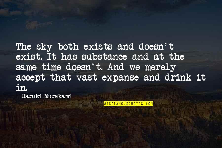 Folklorists Quotes By Haruki Murakami: The sky both exists and doesn't exist. It Folklorists Quotes By Haruki Murakami: The sky both exists and doesn't exist. It