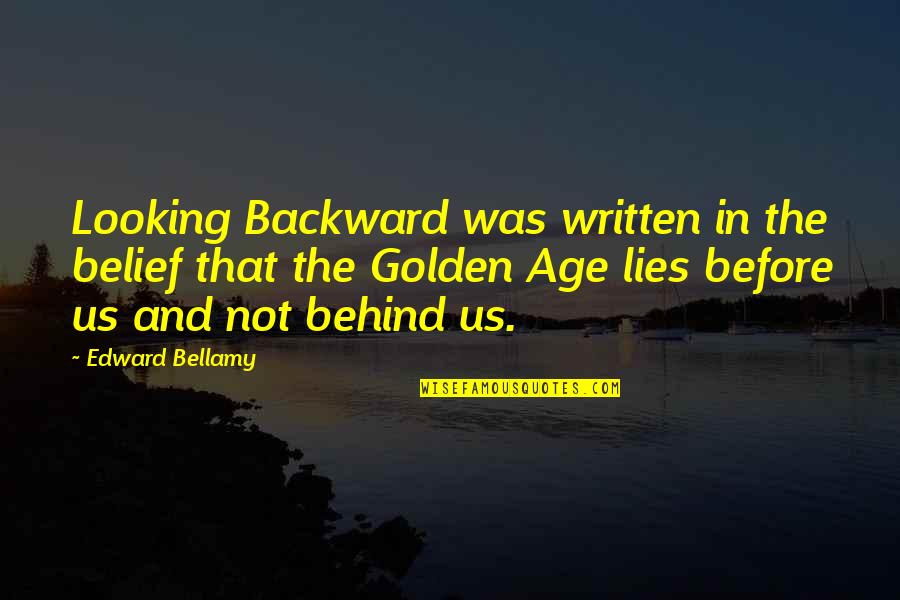 Folkmanis Quotes By Edward Bellamy: Looking Backward was written in the belief that
