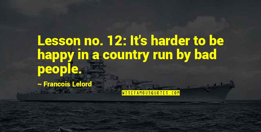 Folkmusic Quotes By Francois Lelord: Lesson no. 12: It's harder to be happy