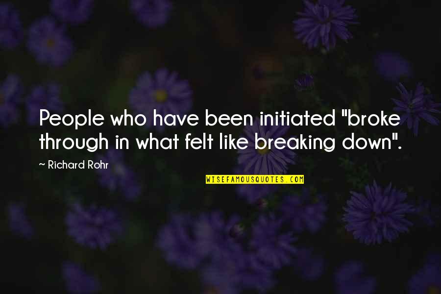 Folletos Creativos Quotes By Richard Rohr: People who have been initiated "broke through in