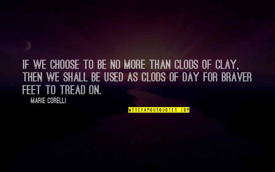 Follett Books Quotes By Marie Corelli: If we choose to be no more than
