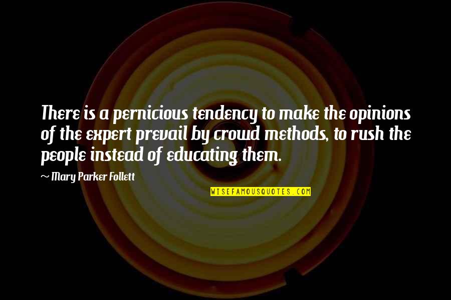 Follett Quotes By Mary Parker Follett: There is a pernicious tendency to make the