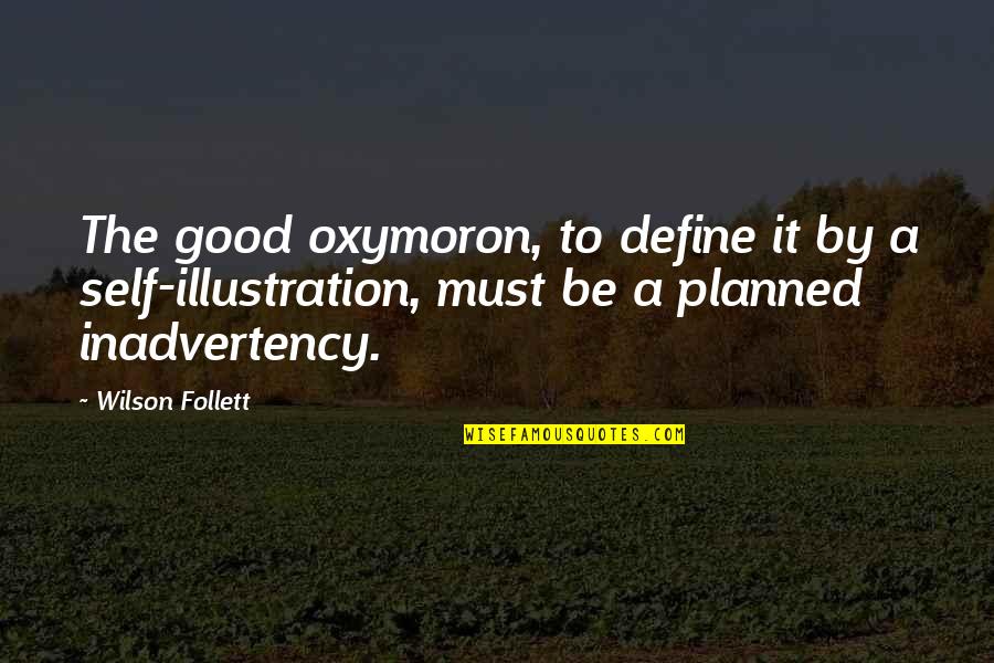 Follett Quotes By Wilson Follett: The good oxymoron, to define it by a