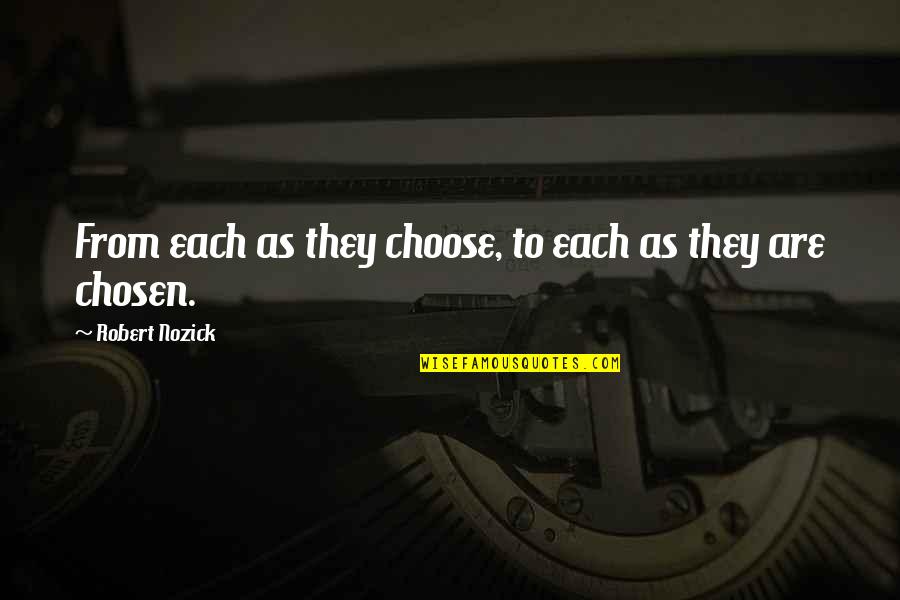 Follicles Quotes By Robert Nozick: From each as they choose, to each as