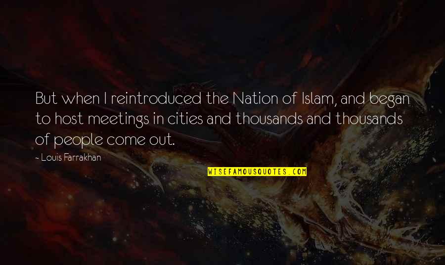 Folliet Coffee Quotes By Louis Farrakhan: But when I reintroduced the Nation of Islam,